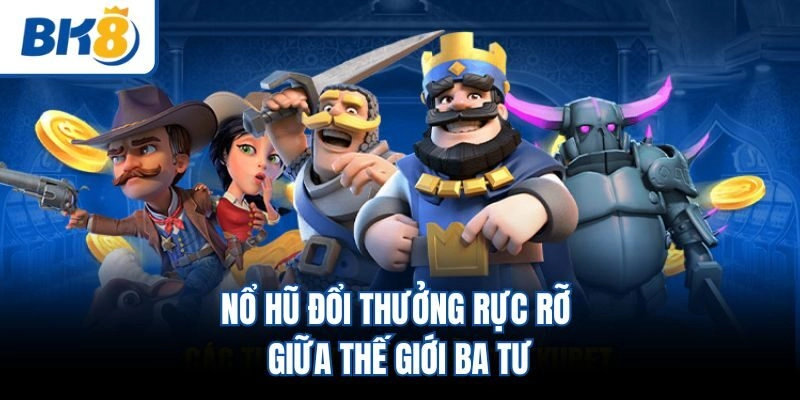 Nổ hũ đổi thưởng rực rỡ giữa thế giới Ba Tư