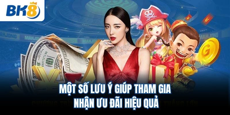 Một số lưu ý giúp tham gia nhận ưu đãi hiệu quả