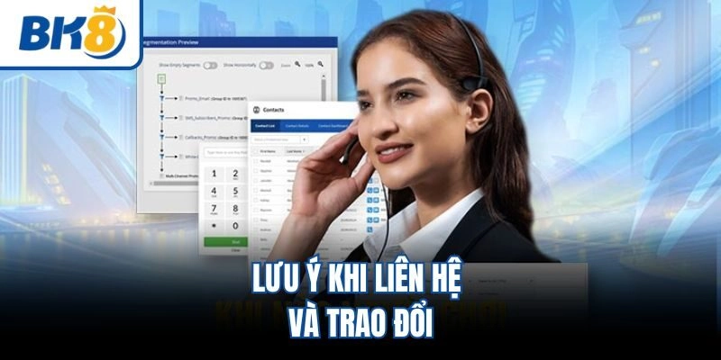 Lưu ý khi liên hệ và trao đổi