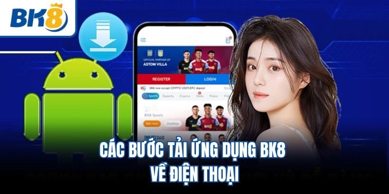 Các bước tải ứng dụng BK8 về điện thoại