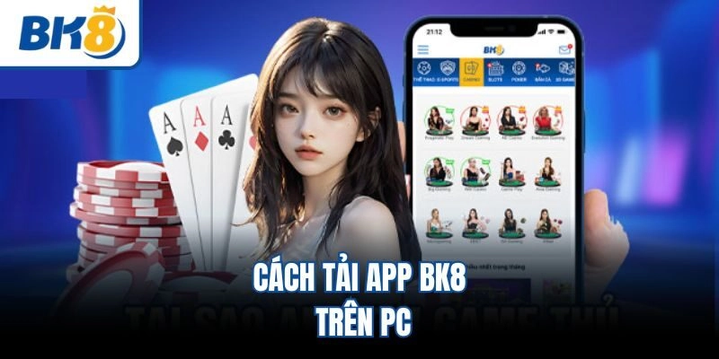 Cách tải app BK8 trên PC