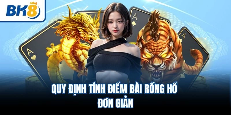 Quy định tính điểm bài Rồng Hổ đơn giản