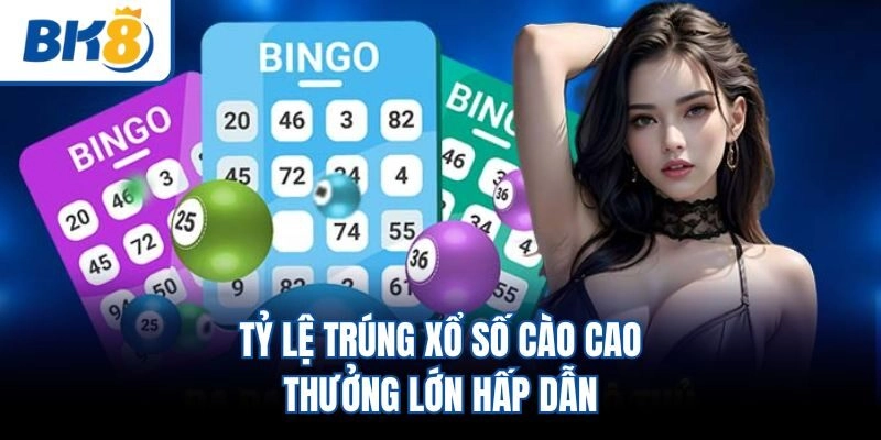 Tỷ lệ trúng xổ số cào cao, thưởng lớn hấp dẫn